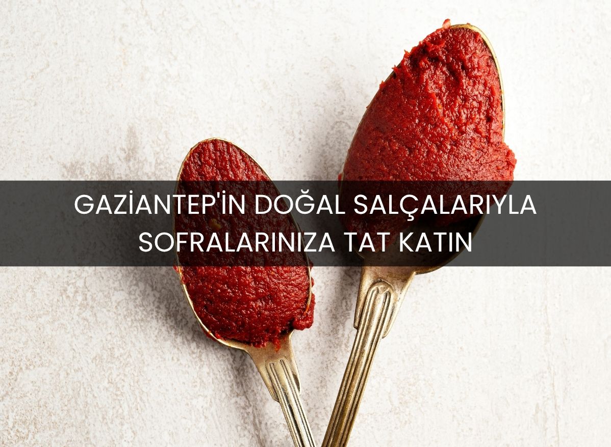 antep salçası kaşıkta salça antep tatlı salça antep domates salçası