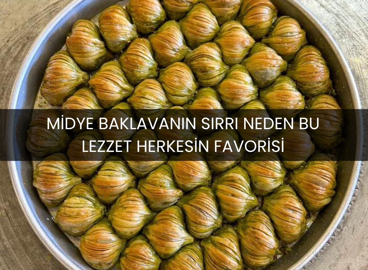 Midye Baklavanın Sırrı: Neden Bu Lezzet Herkesin Favorisi?