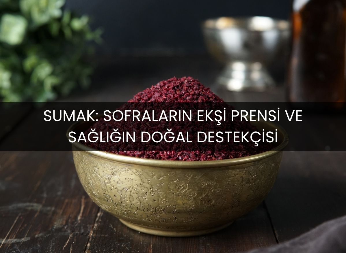sumak-sofralarin-eksi-prensi-ve-sagligin-dogal-destekcisi
