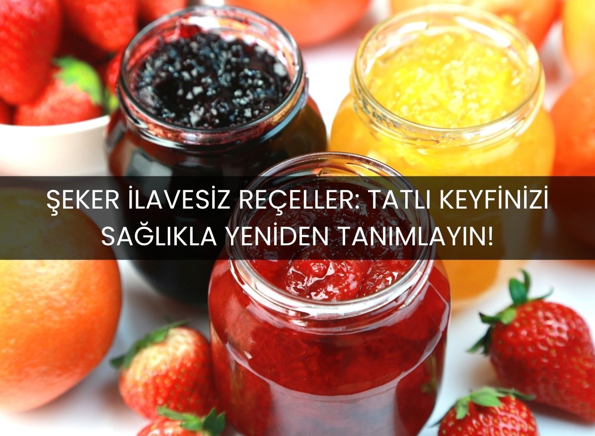 seker ilavesiz reçeller ben gurme